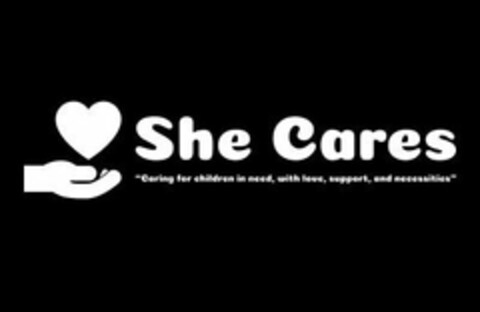 SHE CARES "CARING FOR CHILDREN IN NEED,WITH LOVE, SUPPORT, AND NECESSITIES" Logo (USPTO, 07.01.2020)