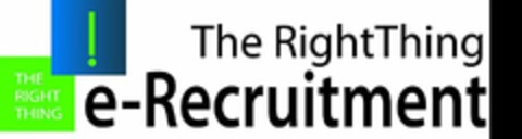 !THE RIGHT THING THE RIGHTTHING E-RECRUITMENT Logo (USPTO, 01/13/2011)