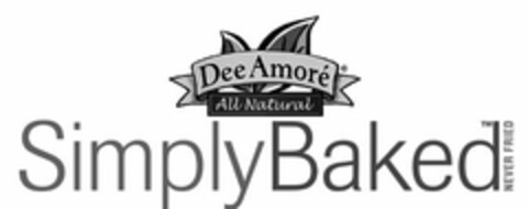 DEE AMORE ALL NATURAL SIMPLY BAKED NEVER FRIED Logo (USPTO, 11.06.2013)