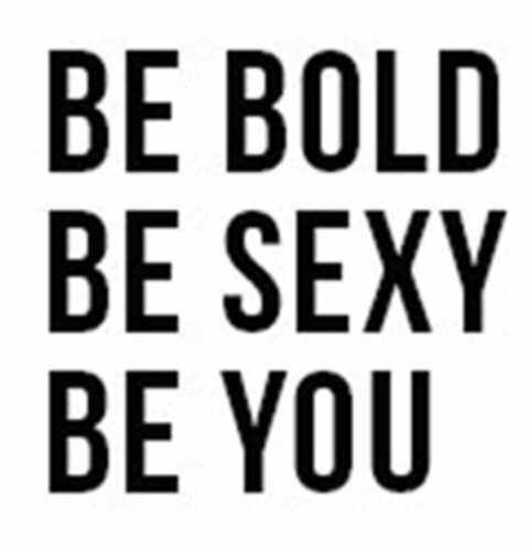 BE BOLD BE SEXY BE YOU Logo (USPTO, 03.12.2015)