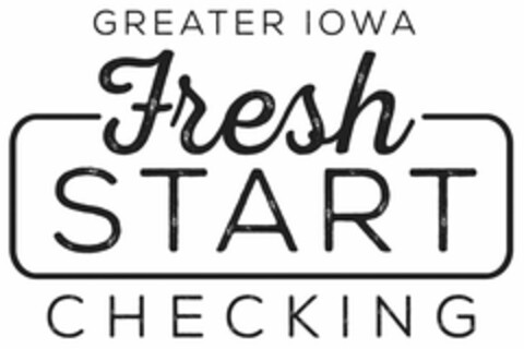 GREATER IOWA FRESH START CHECKING Logo (USPTO, 19.09.2016)