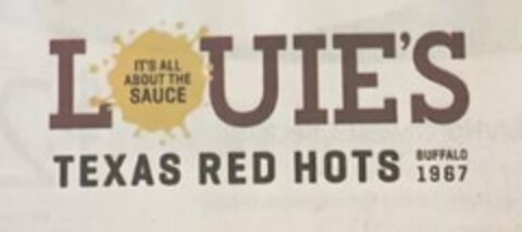 LOUIE'S TEXAS RED HOTS IT'S ALL ABOUT THE SAUCE BUFFALO 1967 Logo (USPTO, 16.03.2017)