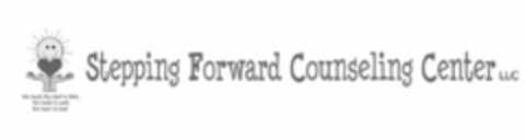 STEPPING FORWARD COUNSELING CENTER LLC WE TEACH THE MIND TO THINK, THE HANDS TO WORK, THE HEART TO LOVE! Logo (USPTO, 10.09.2019)