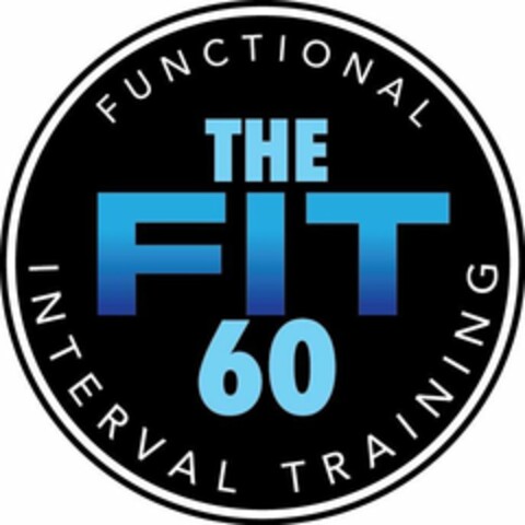 THE FIT 60 FUNCTIONAL INTERVAL TRAINING Logo (USPTO, 02/20/2020)