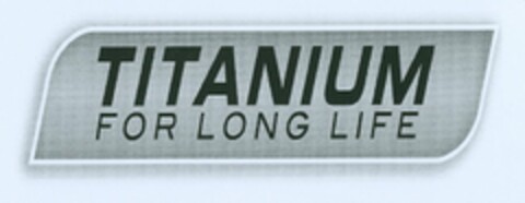 TITANIUM FOR LONG LIFE Logo (USPTO, 28.07.2011)