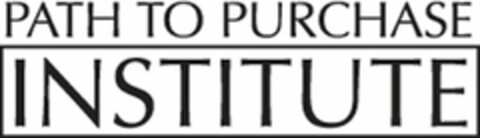 PATH TO PURCHASE INSTITUTE Logo (USPTO, 10/13/2011)
