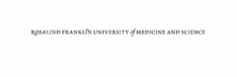 ROSALIND FRANKLIN UNIVERSITY OF MEDICINE AND SCIENCE Logo (USPTO, 13.09.2012)