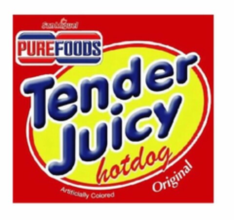 TENDER JUICY HOTDOG SAN MIGUEL PUREFOODS ORIGINAL ARTIFICIALLY COLORED Logo (USPTO, 02.06.2014)