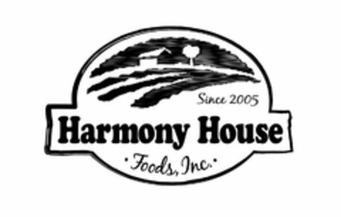 HARMONY HOUSE · FOODS, INC. · SINCE 2005 Logo (USPTO, 05/15/2018)