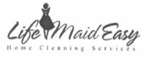 LIFE MAID EASY HOME CLEANING SERVICES Logo (USPTO, 29.05.2018)