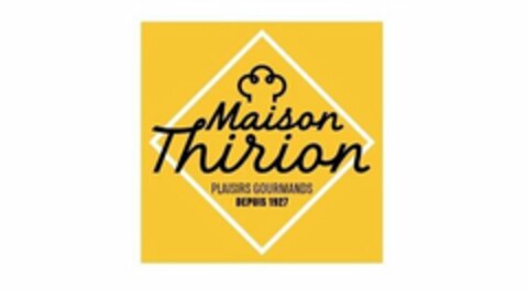 MAISON THIRION PLAISIRS GOURMANDS DEPUIS 1927 Logo (USPTO, 24.09.2018)