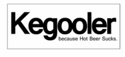 KEGOOLER BECAUSE HOT BEER SUCKS. Logo (USPTO, 08/24/2011)