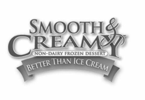 SMOOTH & CREAMY NON-DAIRY FROZEN DESSERT BETTER THAN ICE CREAM Logo (USPTO, 12.10.2012)