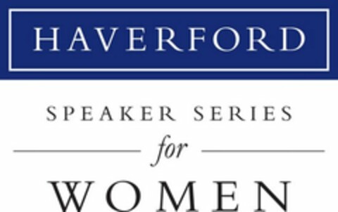 HAVERFORD SPEAKER SERIES FOR WOMEN Logo (USPTO, 11.05.2015)