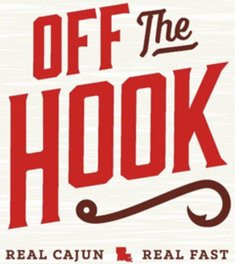 OFF THE HOOK REAL CAJUN REAL FAST Logo (USPTO, 03.03.2017)