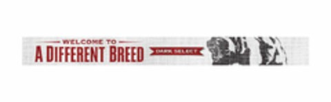 WELCOME TO A DIFFERENT BREED DARK SELECT Logo (USPTO, 09.06.2017)
