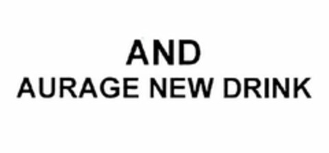 AND AURAGE NEW DRINK Logo (USPTO, 11.01.2019)