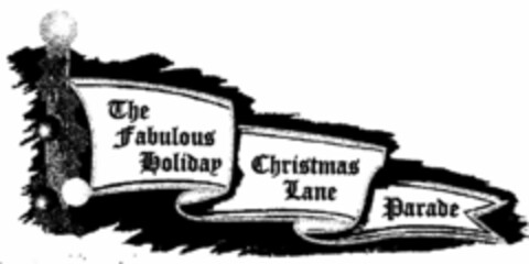 THE FABULOUS HOLIDAY CHRISTMAS LANE PARADE Logo (USPTO, 01/08/2009)