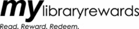 MYLIBRARYREWARDS READ.REWARD.REDEEM. Logo (USPTO, 08.01.2015)