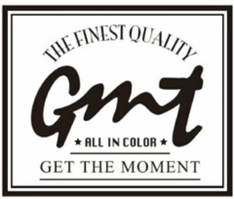 THE FINEST QUALITY GMT ALL IN COLOR GETTHE MOMENT Logo (USPTO, 11.04.2016)