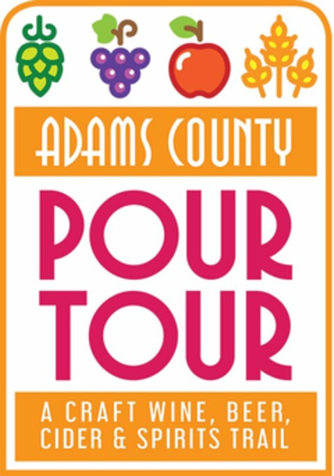 ADAMS COUNTY POUR TOUR A CRAFT WINE BEER CIDER & SPIRITS TRAIL Logo (USPTO, 03/14/2018)