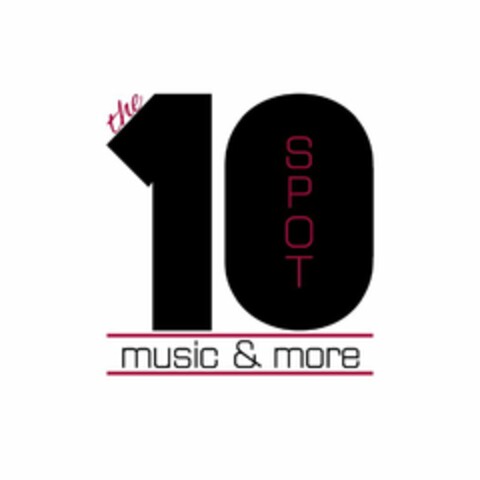 THE 10 SPOT MUSIC & MORE Logo (USPTO, 09.04.2018)