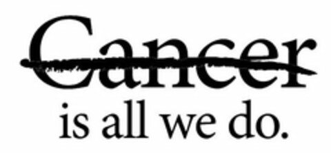 CANCER IS ALL WE DO. Logo (USPTO, 22.03.2019)