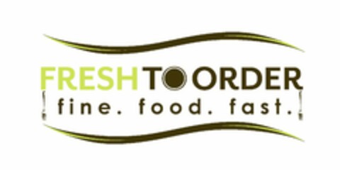 FRESHTOORDER FINE. FOOD. FAST. Logo (USPTO, 09/30/2010)