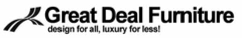 GREAT DEAL FURNITURE DESIGN FOR ALL, LUXURY FOR LESS! Logo (USPTO, 05/09/2013)