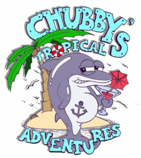 CHUBBY'S TROPICAL ADVENTURES Logo (USPTO, 27.06.2013)