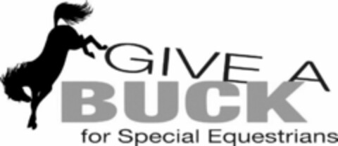 GIVE A BUCK FOR SPECIAL EQUESTRIANS Logo (USPTO, 02/25/2014)