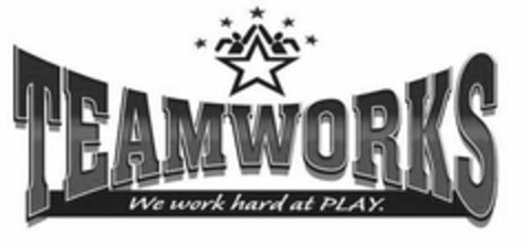 TEAMWORKS WE WORK HARD AT PLAY. Logo (USPTO, 01.05.2014)