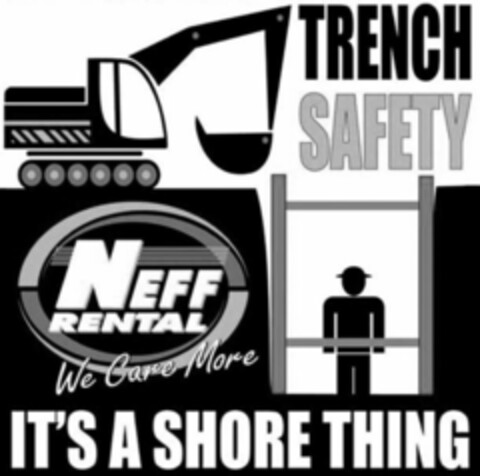 IT'S A SHORE THING NEFF RENTAL WE CARE MORE TRENCH SAFETY Logo (USPTO, 18.08.2016)