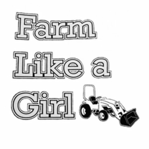 FARM LIKE A GIRL Logo (USPTO, 02.08.2010)