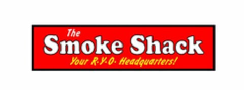 THE SMOKE SHACK YOUR R.Y.O. HEADQUARTERS! Logo (USPTO, 09/14/2010)