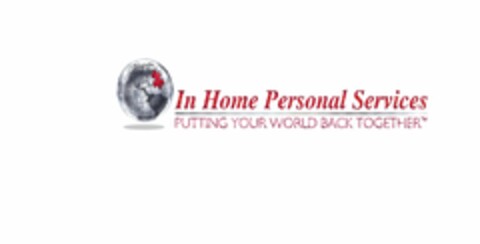 IN HOME PERSONAL SERVICES PUTTING YOUR WORLD BACK TOGETHER Logo (USPTO, 26.09.2010)