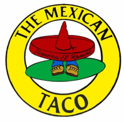 THE MEXICAN TACO TAQUERIA EL RANCHO Logo (USPTO, 10.06.2011)