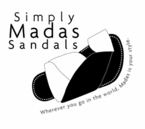 SIMPLY MADAS SANDALS WHEREVER YOU GO IN THE WORLD, MADAS IS YOUR STYLE. Logo (USPTO, 25.05.2012)