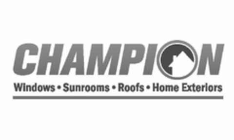 CHAMPION WINDOWS · SUNROOMS · ROOFS · HOME EXTERIORS Logo (USPTO, 02/12/2015)