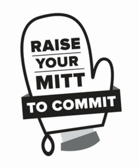 RAISE YOUR MITT TO COMMIT Logo (USPTO, 19.02.2015)