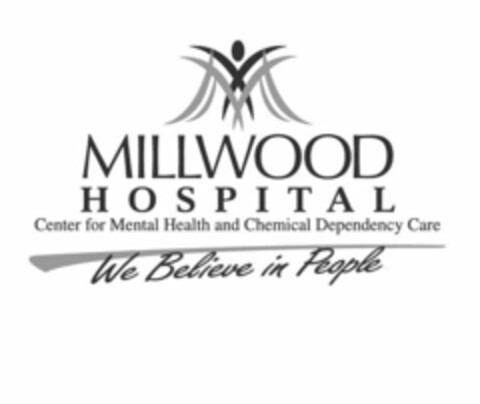 MILLWOOD HOSPITAL CENTER FOR MENTAL HEALTH AND CHEMICAL DEPENDENCY CARE WE BELIEVE IN PEOPLE Logo (USPTO, 25.04.2016)