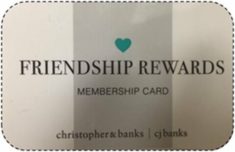 FRIENDSHIP REWARDS MEMBERSHIP CARD CHRISTOPHER & BANKS CJ BANKS Logo (USPTO, 20.07.2016)