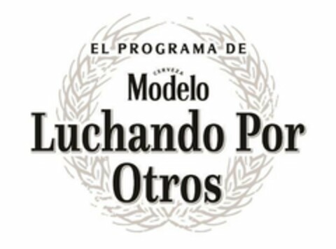 EL PROGRAMA DE CERVEZA MODELO LUCHANDO POR OTROS Logo (USPTO, 04.12.2018)