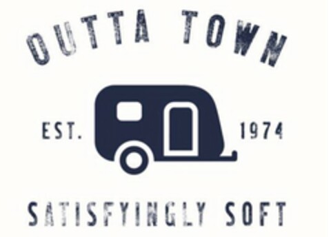 OUTTA TOWN EST. 1974 SATISFYINGLY SOFT Logo (USPTO, 25.09.2019)