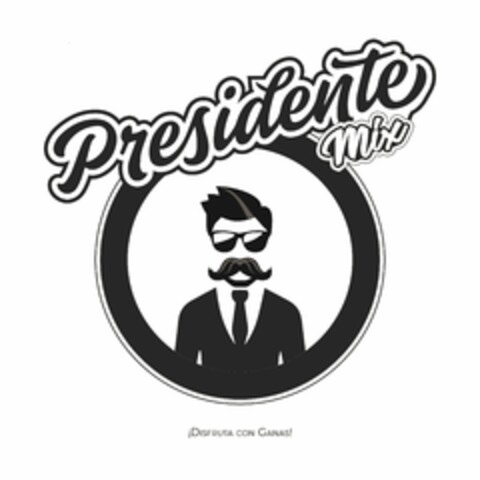 PRESIDENTE MIX  ¡DISFRUTA CON GANAS! Logo (USPTO, 27.06.2020)