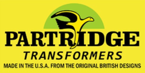 PARTRIDGE TRANSFORMERS MADE IN THE U.S.A. FROM THE ORIGINAL BRITISH DESIGNS Logo (USPTO, 27.09.2010)