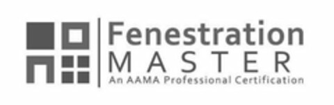 FENESTRATION MASTER AN AAMA PROFESSIONAL CERTIFICATION Logo (USPTO, 30.12.2010)