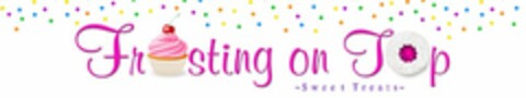 FROSTING ON TOP ~SWEET TREATS~ Logo (USPTO, 06/20/2011)