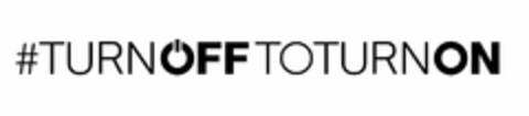 #TURNOFFTOTURNON Logo (USPTO, 03.06.2014)