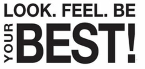 LOOK. FEEL. BE YOUR BEST! Logo (USPTO, 06/08/2017)